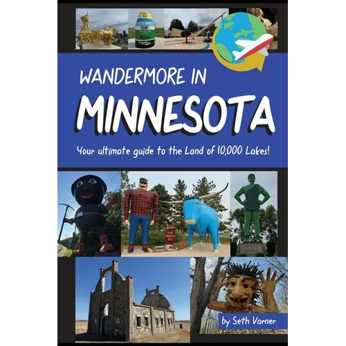 Wandermore in Minnesota: Your Ultimate Guide to the Land of 10,000 Lakes!