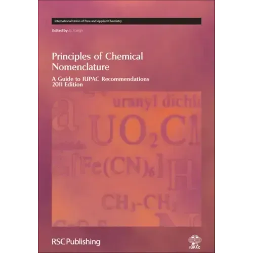 Principles of Chemical Nomenclature: A Guide to Iupac Recommendations 2011 Edition