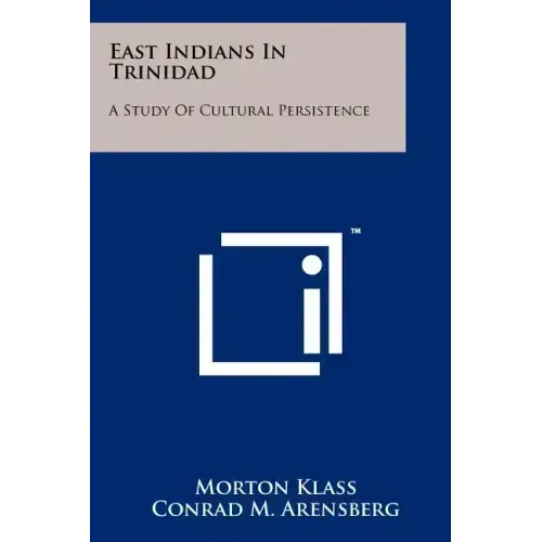 East Indians In Trinidad: A Study Of Cultural Persistence