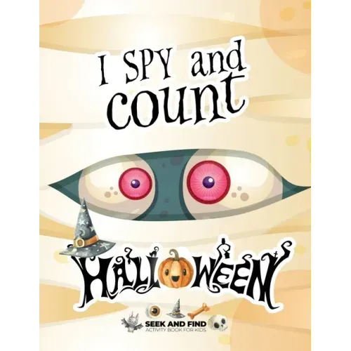 I spy and count Halloween - Seek and Find Activity Book for Kids: Halloween search and find book for kids 2-4, Preschoolers & Toddler. Great halloween
