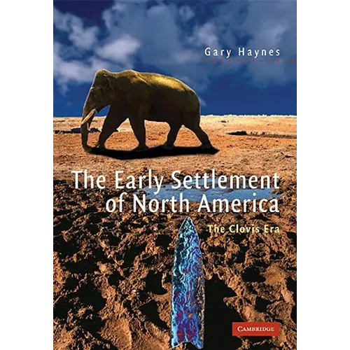 The Early Settlement of North America: The Clovis Era