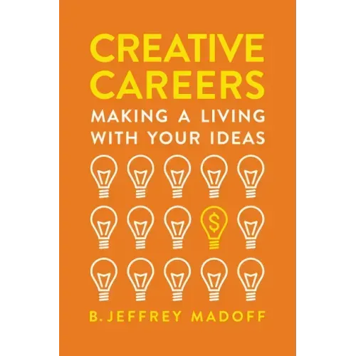 Creative Careers: Making a Living with Your Ideas
