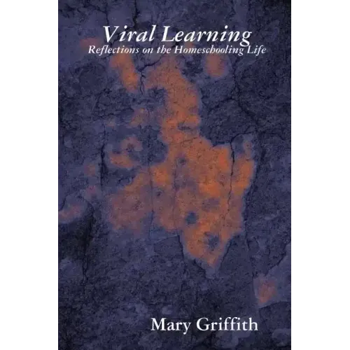 Viral Learning: Reflections on the Homeschooling Life