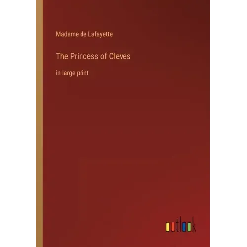 The Princess of Cleves: in large print