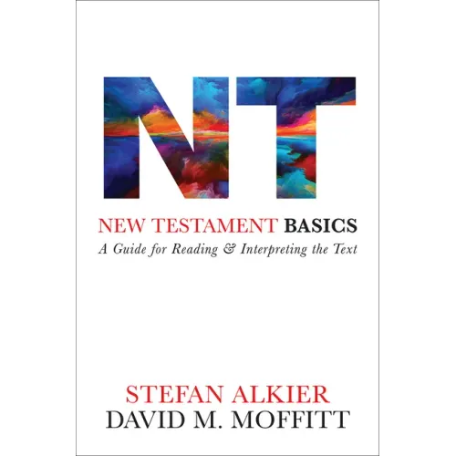 New Testament Basics: A Guide for Reading and Interpreting the Text