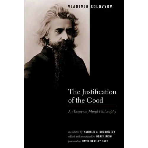 The Justification of the Good: An Essay on Moral Philosophy