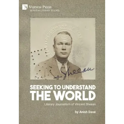 Seeking to Understand the World: Literary Journalism of Vincent Sheean