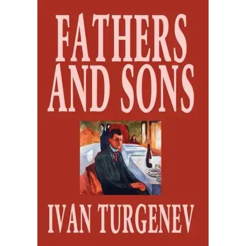Fathers and Sons by Ivan Turgenev, Fiction, Classics, Literary
