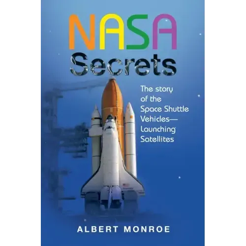 Nasa Secrets the Story of the Space Shuttle Vehicles- Launching Satellites