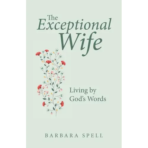 The Exceptional Wife: Living by God's Words