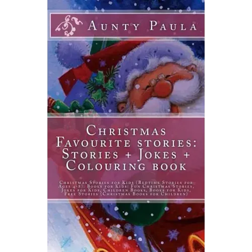 Christmas Favourite stories: Stories + Jokes + Colouring book: Christmas Stories for Kids (Bedtime Stories for Ages 4-8): Books for Kids: Fun Chris