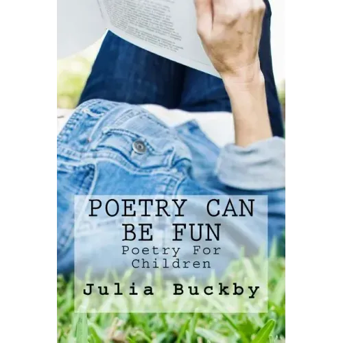 Poetry Can Be Fun: Poetry For Children