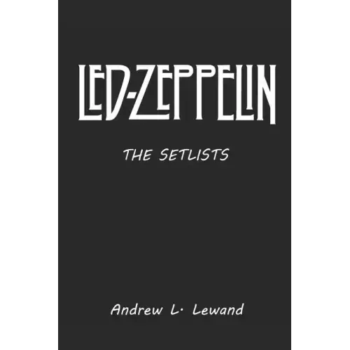 Led Zeppelin: The Setlists