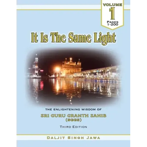 It Is The Same Light: The Enlightening Wisdom of Sri Guru Granth Sahib