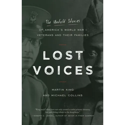 Lost Voices: The Untold Stories of America's World War I Veterans and Their Families