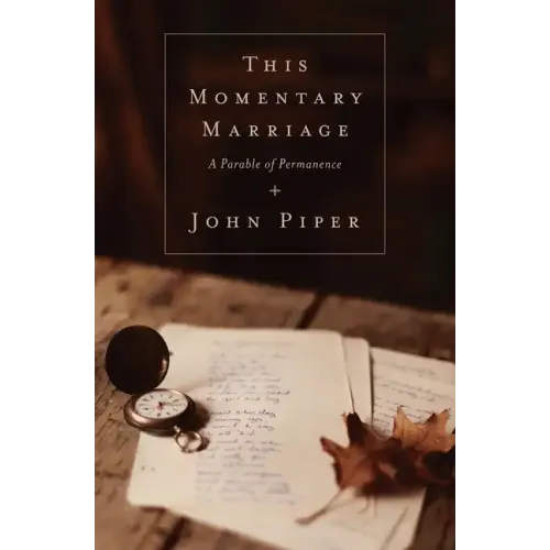 This Momentary Marriage: A Parable of Permanence