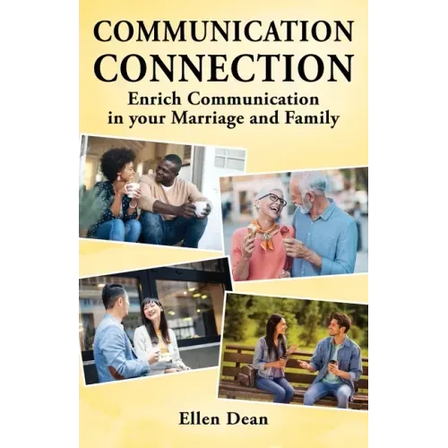 Communication Connection: Enrich Communication in your Marriage and Family