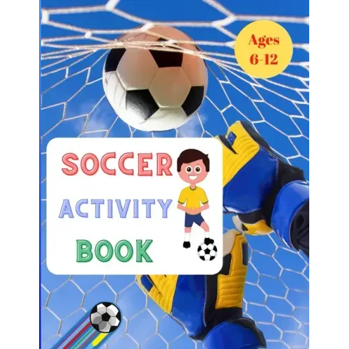 Soccer Activity Play: For Kids Aged 6-12 Paperback: Soccer Books for Children 25 Pages full of fun & activities