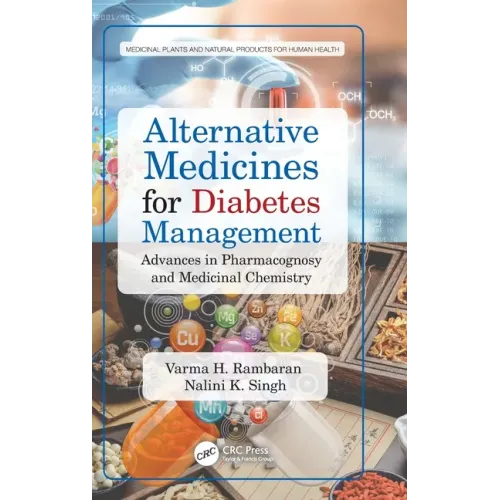 Alternative Medicines for Diabetes Management: Advances in Pharmacognosy and Medicinal Chemistry