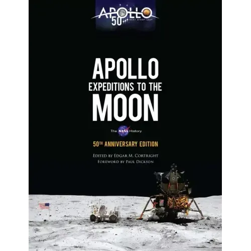 Apollo Expeditions to the Moon: The NASA History 50th Anniversary Edition
