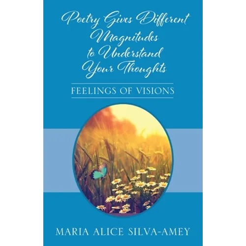 Poetry Gives Different Magnitudes to Understand Your Thoughts: Feelings of Visions