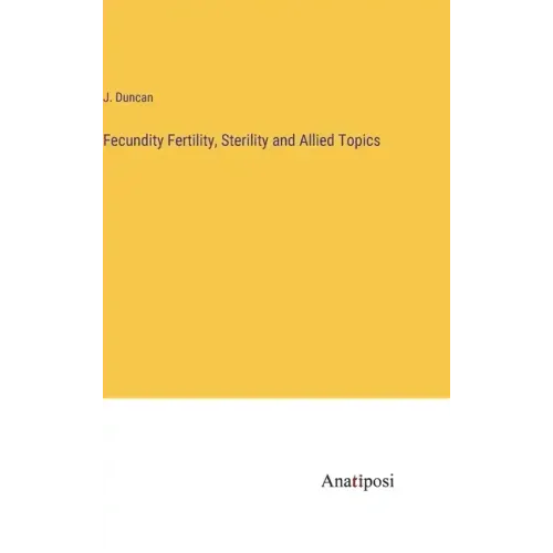 Fecundity Fertility, Sterility and Allied Topics