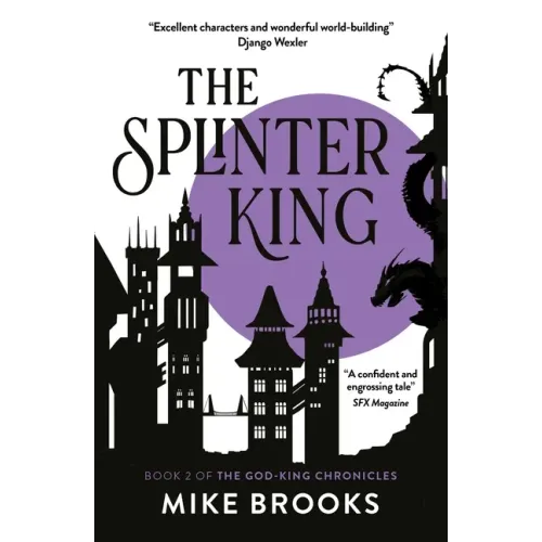The Splinter King: The God-King Chronicles Book 2