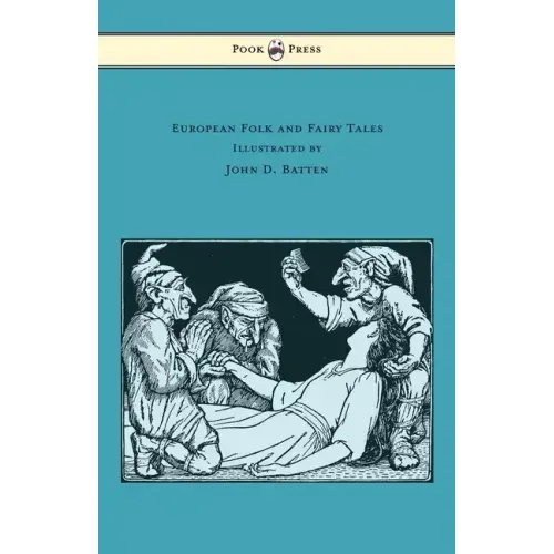 European Folk and Fairy Tales - Illustrated by John D. Batten