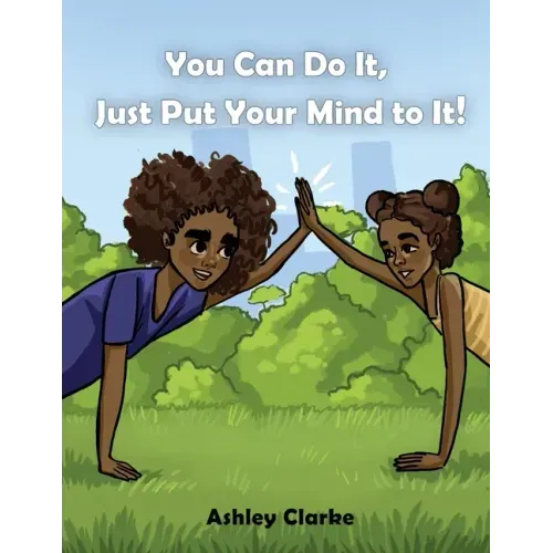 You Can Do It, Just Put Your Mind to It!