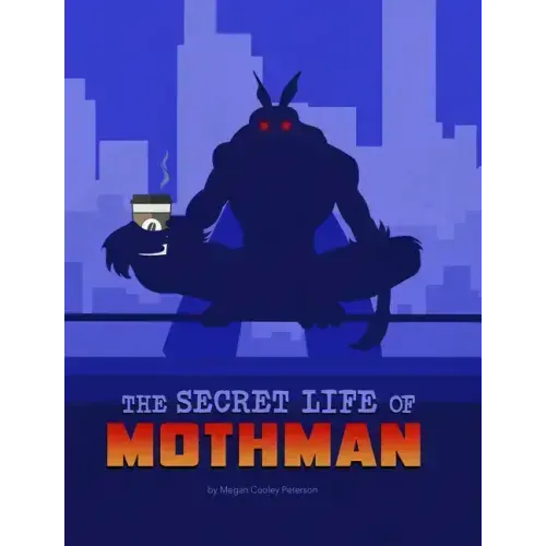 The Secret Life of Mothman