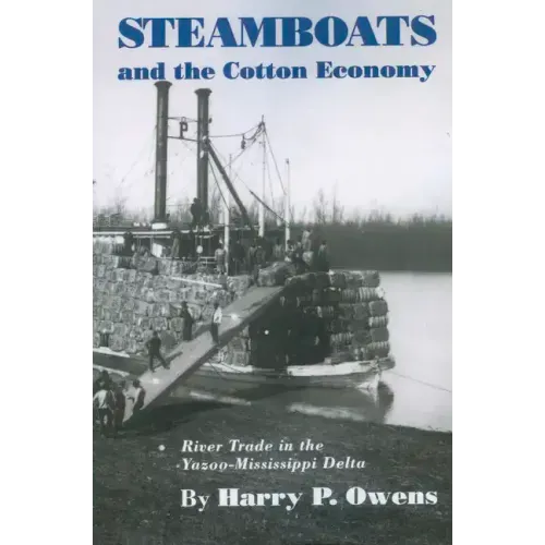 Steamboats and the Cotton Economy: River Trade in the Yazoo-Mississippi Delta