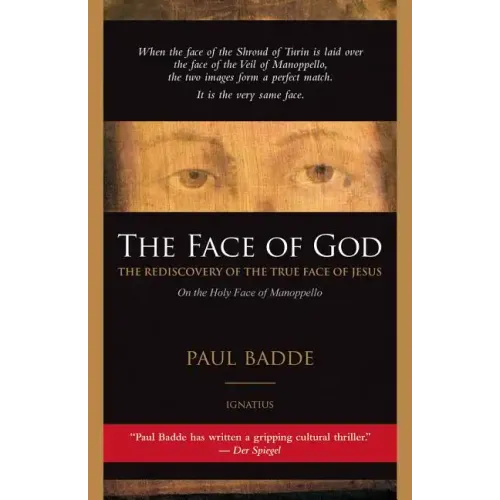 The Face of God: The Rediscovery of the True Face of Jesus