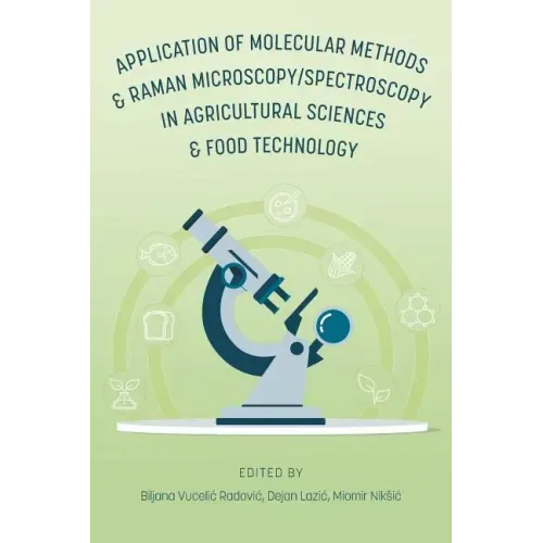 Application of Molecular Methods and Raman Microscopy/Spectroscopy in Agricultural Sciences and Food Technology