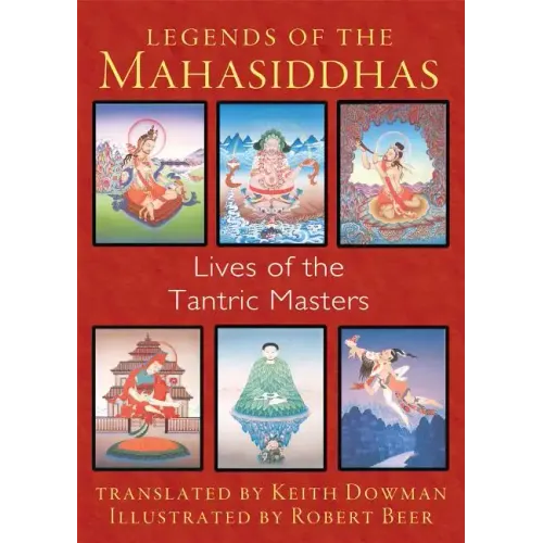 Legends of the Mahasiddhas: Lives of the Tantric Masters