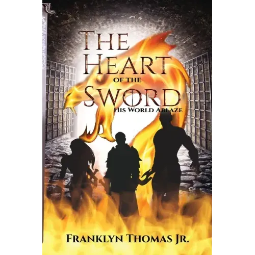 The Heart Of The Sword His World Ablaze