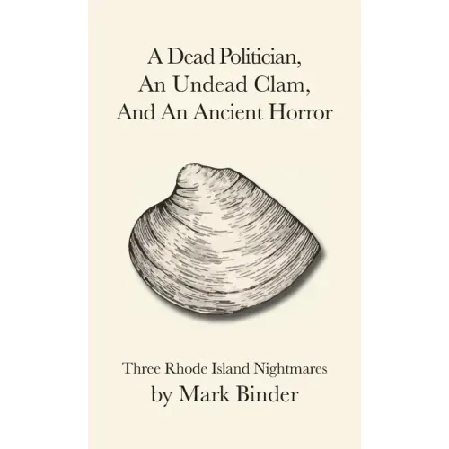 A Dead Politician, An Undead Clam, And An Ancient Horror: Three Rhode Island Legends