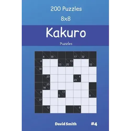 Kakuro Puzzles - 200 Puzzles 8x8 vol.4
