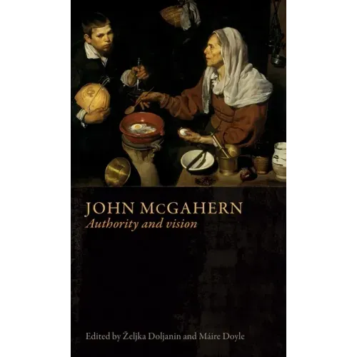 John McGahern: Authority and Vision