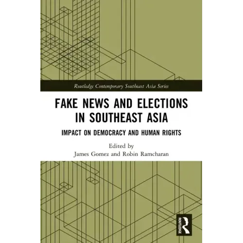 Fake News and Elections in Southeast Asia: Impact on Democracy and Human Rights