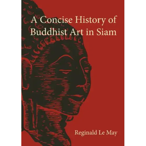 A Concise History of Buddhist Art in Siam
