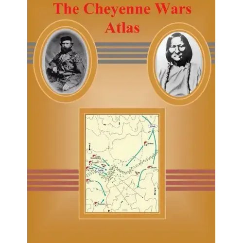 The Cheyenne Wars Atlas