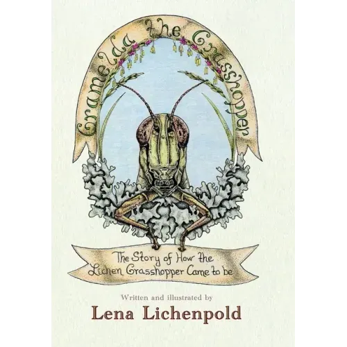 Gramelda the Grasshopper: The Story of How the Lichen Grasshopper Came to be