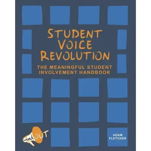 Student Voice Revolution: The Meaningful Student Involvement Handbook
