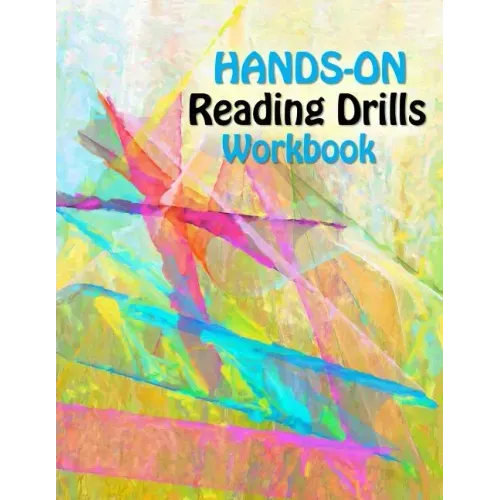Hands On Reading Drills: Raise Reading Test Scores with Phonemic Awareness Drills, Phonics Drills, Sight Words and Cognitive Skills Exercises