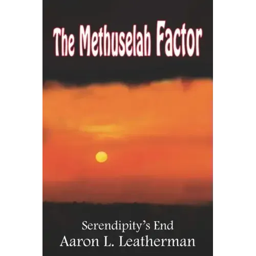 The Methuselah Factor: Serendipity's End