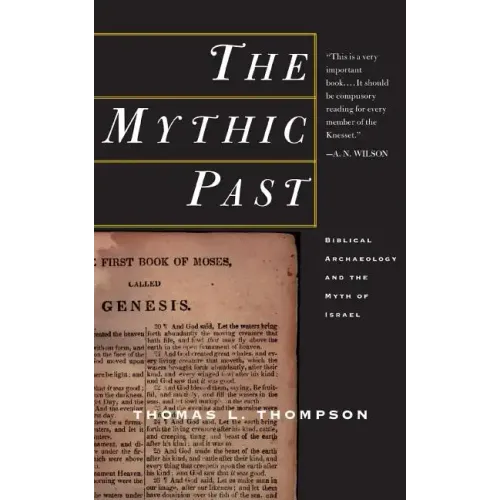 The Mythic Past: Biblical Archaeology and the Myth of Israel