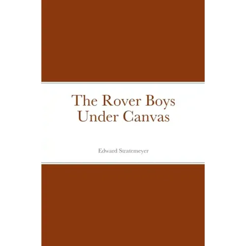 The Rover Boys Under Canvas