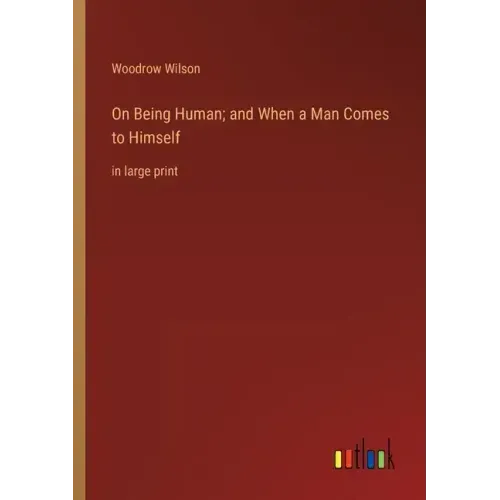 On Being Human; and When a Man Comes to Himself: in large print