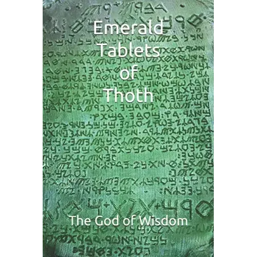 Emerald Tablets of Thoth: Take control of your life write your Future The God of Wisdom
