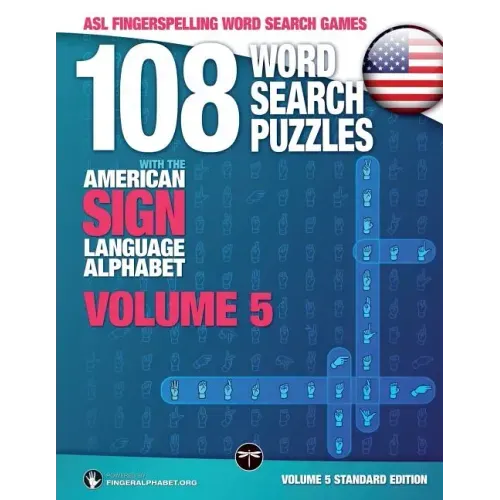 108 Word Search Puzzles with the American Sign Language Alphabet, Volume 05: ASL Fingerspelling Word Search Games